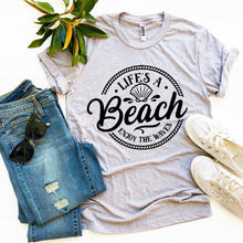 Load image into Gallery viewer, Life’s a Beach Enjoy The Waves T-shirt